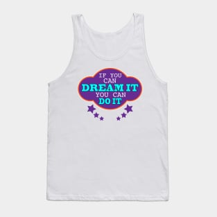 If you can Dream it You Can Do It Tank Top